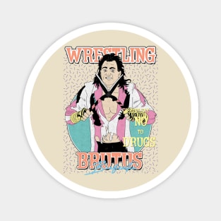 Artwork Brutus Beefcake Wrestling Aesthetic  // Just Say No To Drugs Magnet